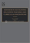 Advances in Accounting Education Teaching and Curriculum Innovations