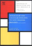 Advances in Molecular and Cell Biology 32 Molecular Insights Into Ion Channel Biology in Health and Disease