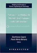 Advances in Multifield Theories for Continua with Substructure