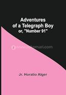 Adventures of a Telegraph Boy; or, Number 91