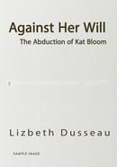 Against Her Will: The Abduction of Kat Bloom