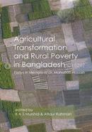Agricultural Transformation and Rural Poverty in Bangladesh : Essays in Memory of Dr. Mahabub Hossain