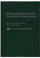 Aldo Leopold and an Ecological Conscience