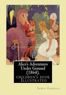 Alice's Adventures Under Ground(1864)