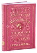 Alice's Adventures in Wonderland and Through the Looking-Glass: (Barnes and Noble Collectible Classics: Flexi Edition) (Barnes and Noble Flexibound Editions)