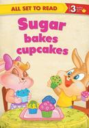 All set to Read : Sugar Bakes Cupcakes - Level 3