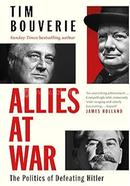 Allies at War - The Politics of Defeating Hitler