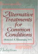 Alternative Treatments for Common Conditions