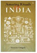 Amazing Rituals of India