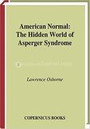American Normal: The Hidden World Of Asperger Syndrome