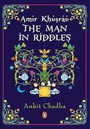 Amir Khusrau : The Man in Riddles