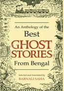 An Anthology of the Best Ghost Stories from Bengal
