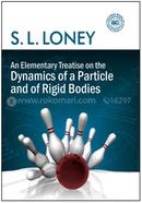 An Elementary Treatise on the Dynamics of a Particle and of Rigid Bodies