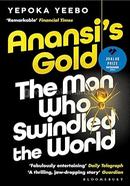 Anansi's Gold: The man who swindled the world