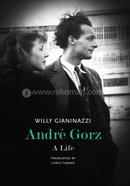 Andre Gorz: A Life