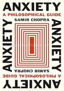 Anxiety: A Philosophical Guide