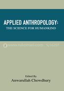 Applied Anthropology : The Science For Humankind