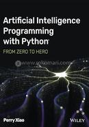 Artificial Intelligence Programming with Python: From Zero to Hero 