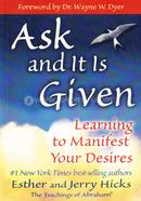 Ask And It Is Given : Learning To Manifest Your Desires
