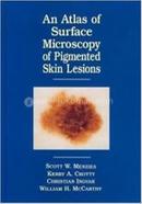 Atlas of the Surface Microscopy of Pigmented Skin Tumour