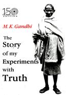 Autobiography Or The Story Of My Experiments With Truth