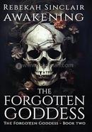 Awakening The Forgotten Goddess - Book Two