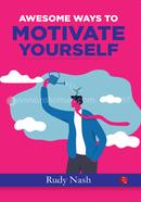 Awesome Ways To Motivate Yourself