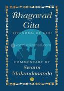 BHAGAVAD GITA: THE SONG OF GOD