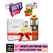 BUY 1 Infinite Love Perfume 100ml GET 1 Maryaj Deodorant 150ml FREE (For Women)