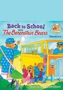 Back to School with the Berenstain Bears - 2 Books In 1