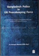 Bangladesh Police in UN Peacekeeping Force 