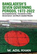 Bangladesh's Seven Governing Periods, 1972-2022