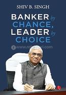 Banker by Chance, Leader by Choice