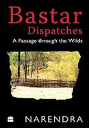 Bastar Dispatches: A Passage Through the Wilds