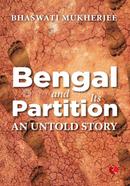 Bengal and Its Partition an Untold Story