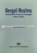 Bengali Muslims : Social And Political Thoughts (1918-1947)