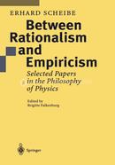 Between Rationalism and Empiricism: Selected Papers in the Philosophy of Physics