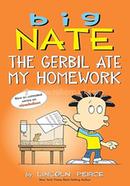 Big Nate: The Gerbil Ate My Homework