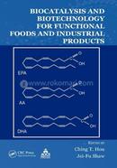 Biocatalysis and Biotechnology for Functional Foods and Industrial Products