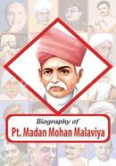 Biography of Pt. Madan Mohan Malviya