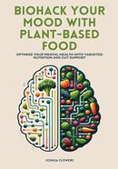 Biohack Your Mood with Plant-Based Food