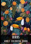 Birds : Adult Coloring Book