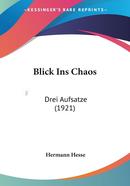 Blick Ins Chaos: Drei Aufsatze (1921) 