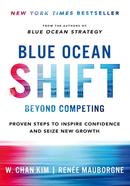 Blue Ocean Shift : Beyond Competing