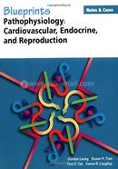 Blueprints Notes and Cases-Pathophysiology: Cardiovascular, Endocrine, and Reproduction