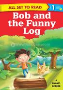 Bob and the Funny Log : Level 1