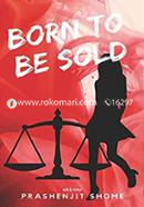 Born to be sold
