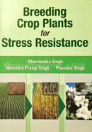 Breeding Crop Plants for Stress Resistance