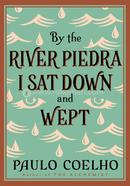 By The River Pedra I sat down And Wept