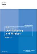 CCNA Exploration Course Booklet: LAN Switching And Wireless, Version 4.0
